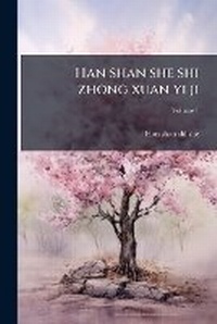 Abbildung von: Han shan she shi zhong xuan yi ji - Hutson Street Press