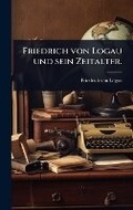 Cover: Friedrich von Logau und sein Zeitalter. - Hutson Street Press