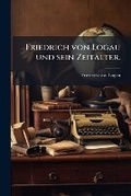 Cover: Friedrich von Logau und sein Zeitalter. - Hutson Street Press