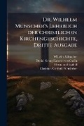 Cover: Dr. Wilhelm MA1/4nscher's Lehrbuch der christlichen Kirchengeschichte, Dritte Ausgabe - Hutson Street Press