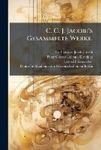 Abbildung von: C. G. J. Jacobi's Gesammelte Werke. - Hutson Street Press