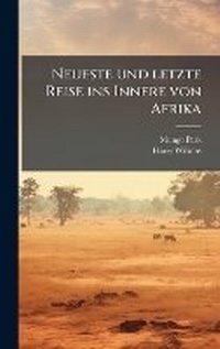 Abbildung von: Neueste und letzte Reise ins Innere von Afrika - Hutson Street Press