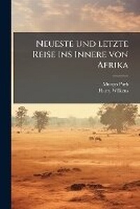 Abbildung von: Neueste und letzte Reise ins Innere von Afrika - Hutson Street Press