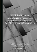 Cover: 3D Digital Printing and Characterization of Poly Lactic Acid-Based Self-Reinforced Composites - Cambridge Scholars Publishing