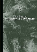 Cover: The Brain, a Galaxy in Your Head - Cambridge Scholars Publishing