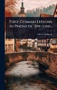 Enlarge image Cover: First German Lessons in Phonetic Spelling. - Hutson Street Press