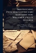 Cover: Briefwechsel Zwischen Goethe und Marianne von Willemer, zweite Auflage - Hutson Street Press