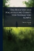 Cover: Das Buch von der Nachfolgung Christi von Thomas von Kempis. - Hutson Street Press