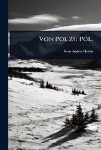 Enlarge image Cover: Von Pol zu Pol. - Hutson Street Press