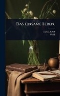 Cover: Das einsame Leben. - Hutson Street Press