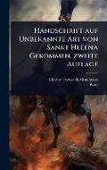 Cover: Handschrift auf Unbekannte Art von Sankt Helena Gekommen, zweite Auflage - Hutson Street Press