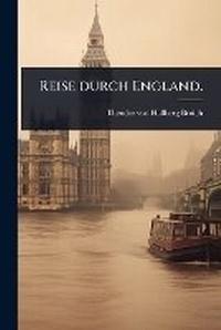 Abbildung von: Reise durch England. - Hutson Street Press