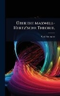 Abbildung von: A?ber die Maxwell-Hertz'sche Theorie. - Hutson Street Press