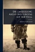 Cover: Die Umsegelung Asiens und Europas auf der Vega. - Hutson Street Press