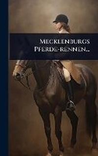 Abbildung von: Mecklenburgs Pferde-rennen... - Hutson Street Press