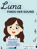 Cover: Luna Finds Her Sound - Kelly Spencer