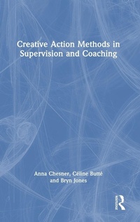 Enlarge image Cover: Creative Action Methods in Supervision and Coaching - Routledge