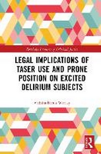 Abbildung von: Legal Implications of Taser Use and Prone Position on Excited Delirium Subjects - Routledge