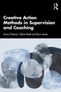 Cover: Creative Action Methods in Supervision and Coaching - Routledge