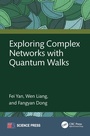 Cover: Exploring Complex Networks with Quantum Walks - CRC Press