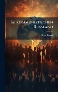 Abbildung von: Im Kommunistischen Russland - Hutson Street Press