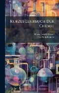 Cover: Kurzes Lehrbuch Der Chemie - Hutson Street Press