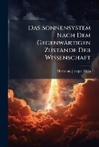 Abbildung von: Das Sonnensystem Nach Dem Gegenwaertigen Zustande Der Wissenschaft - Hutson Street Press