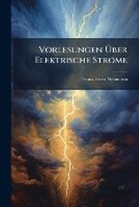 Abbildung von: Vorlesungen A?ber Elektrische Stroeme - Hutson Street Press