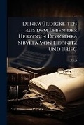 Cover: DenkwA1/4rdigkeiten aus dem Leben der Herzogin Dorothea Sibylla Von Liegnitz und Brieg - Hutson Street Press