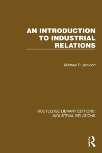 Enlarge image Cover: An Introduction to Industrial Relations - Routledge