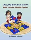 Cover: Mami, Why Do We Speak Spanish? Mami, ?Por Que Hablamos Espanol? - Lulu.com