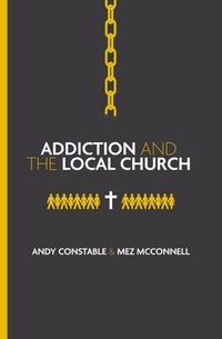 Enlarge image Cover: Addiction and the Local Church - Christian Focus Publications Ltd