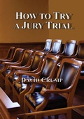 Cover: How to Try a Jury Trial - Quid Pro, LLC