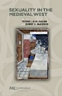 Cover: Sexuality in the Medieval West - Arc Humanities Press