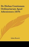 Cover: de Diebus Contionum Ordinariarum Apud Athenienses (1879) - Kessinger Publishing