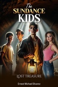 Cover: Sundance Kids - Lost Treasure - Ernest Michael Olivarez Book Publishing