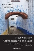 Cover: New Sensory Approaches to the Past - UCL Press