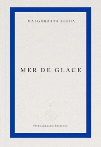 Enlarge image Cover: Mer de Glace - Fitzcarraldo Editions