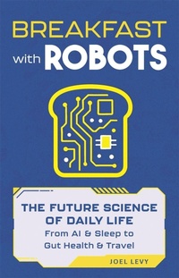 Enlarge image Cover: Breakfast with Robots - Michael O'Mara Books Ltd