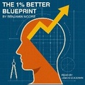 Cover: The 1% Better Blueprint - SBMoore Publishing