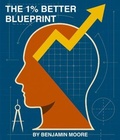 Cover: The 1% Better Blueprint - SBMoore Publishing