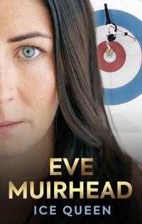 Abbildung von: Eve Muirhead: Ice Queen - Polaris Publishing Limited