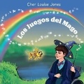 Cover: Los Juegos del Mago - Feisty Scholar Publications
