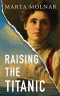 Cover: Raising The Titanic - Marta Molnar