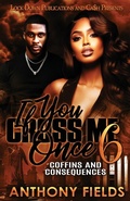 Cover: If You Cross Me Once 6 - Lock Down Publications