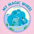 Cover: My Magic Wheel - Wild Animals - LITTLE GENIUS BOOKS