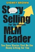 Cover: Story-Selling for the Modern MLM Leader - TLM Publishing House