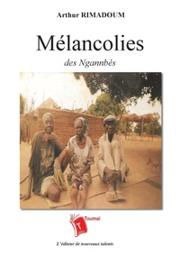 Abbildung von: Melancolies des Ngannbes - Editions Toumai