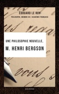 Cover: Une philosophie nouvelle, M. Henri Bergson - Alicia Editions