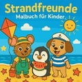 Cover: Strandfreunde - Malbuch fuer Kinder - Chris Martin